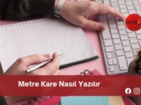 Metre Kare Nasıl Yazılır | Metre Kare Nasıl Yazılır TDK