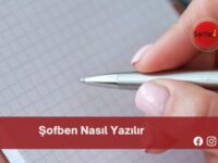 Şofben Nasıl Yazılır | Şofben Nasıl Yazılır TDK