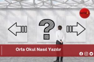 Orta Okul Nasıl Yazılır | Orta Okul Nasıl Yazılır TDK