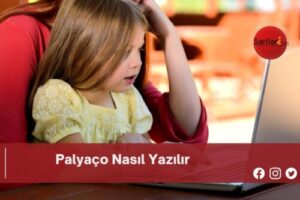 Palyaço Nasıl Yazılır | Palyaço Nasıl Yazılır TDK