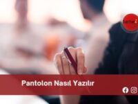 Pantolon Nasıl Yazılır | Pantolon Nasıl Yazılır TDK