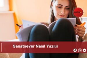 Sanatsever Nasıl Yazılır | Sanatsever Nasıl Yazılır TDK