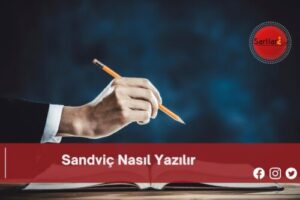 Sandviç Nasıl Yazılır | Sandviç Nasıl Yazılır TDK