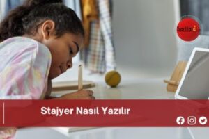 Stajyer Nasıl Yazılır | Stajyer Nasıl Yazılır TDK