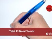 Tabii Ki Nasıl Yazılır | Tabii Ki Nasıl Yazılır TDK