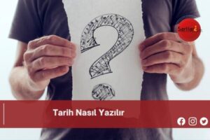 Tarih Nasıl Yazılır | Tarih Nasıl Yazılır TDK