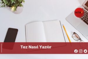 Tez Nasıl Yazılır | Tez Nasıl Yazılır TDK