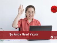 Şu Anda Nasıl Yazılır | Şu Anda Nasıl Yazılır TDK