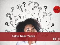 Yalnız Nasıl Yazılır | Yalnız Nasıl Yazılır TDK