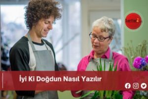 İyi Ki Doğdun Nasıl Yazılır | İyi Ki Doğdun Nasıl Yazılır TDK