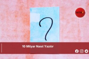 10 Milyar Nasıl Yazılır | 10 Milyar Nasıl Yazılır TDK