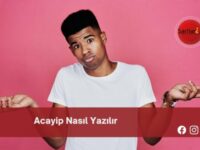 Acayip Nasıl Yazılır | Acayip Nasıl Yazılır TDK