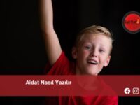 Aidat Nasıl Yazılır | Aidat Nasıl Yazılır TDK