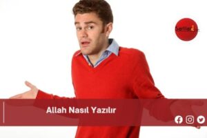 Allah Nasıl Yazılır | Allah Nasıl Yazılır TDK