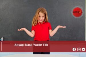Altyapı Nasıl Yazılır Tdk | Altyapı Nasıl Yazılır