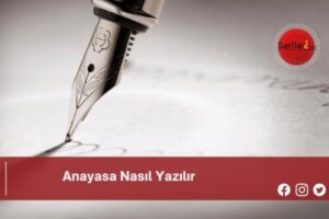 Anayasa Nasıl Yazılır | Anayasa Nasıl Yazılır TDK