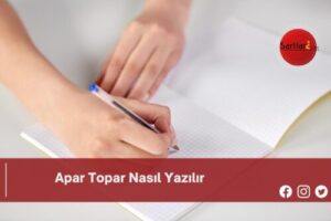 Apar Topar Nasıl Yazılır | Apar Topar Nasıl Yazılır TDK