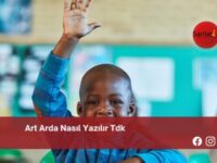 Art Arda Nasıl Yazılır Tdk | Art Arda Nasıl Yazılır