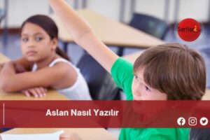 Aslan Nasıl Yazılır | Aslan Nasıl Yazılır TDK