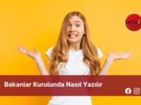 Bakanlar Kurulunda Nasıl Yazılır | Bakanlar Kurulunda Nasıl Yazılır TDK