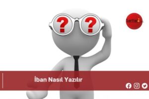 İban Nasıl Yazılır | İban Nasıl Yazılır TDK