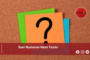 İban Numarası Nasıl Yazılır | İban Numarası Nasıl Yazılır TDK