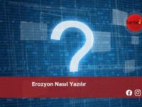 Erozyon Nasıl Yazılır | Erozyon Nasıl Yazılır TDK