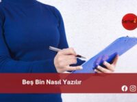 Beş Bin Nasıl Yazılır | Beş Bin Nasıl Yazılır TDK