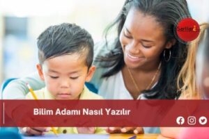 Bilim Adamı Nasıl Yazılır | Bilim Adamı Nasıl Yazılır TDK