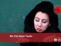 Bin Yüz Nasıl Yazılır | Bin Yüz Nasıl Yazılır TDK