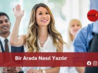 Bir Arada Nasıl Yazılır | Bir Arada Nasıl Yazılır TDK