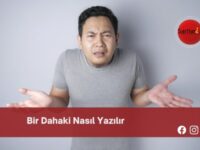 Bir Dahaki Nasıl Yazılır | Bir Dahaki Nasıl Yazılır TDK