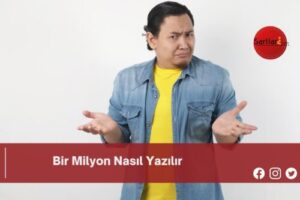 Bir Milyon Nasıl Yazılır | Bir Milyon Nasıl Yazılır TDK