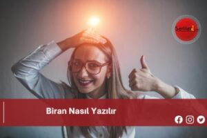 Biran Nasıl Yazılır | Biran Nasıl Yazılır TDK