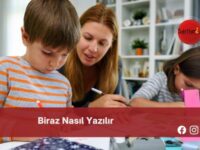 Biraz Nasıl Yazılır | Biraz Nasıl Yazılır TDK