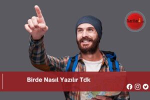 Birde Nasıl Yazılır Tdk | Birde Nasıl Yazılır