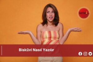 Bisküvi Nasıl Yazılır | Bisküvi Nasıl Yazılır TDK