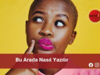 Bu Arada Nasıl Yazılır | Bu Arada Nasıl Yazılır TDK