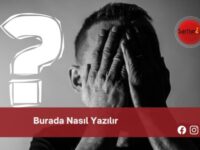 Burada Nasıl Yazılır | Burada Nasıl Yazılır TDK