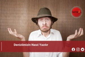 Denizlimizin Nasıl Yazılır | Denizlimizin Nasıl Yazılır TDK