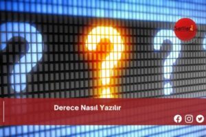 Derece Nasıl Yazılır | Derece Nasıl Yazılır TDK