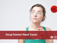 Dergi İsimleri Nasıl Yazılır | Dergi İsimleri Nasıl Yazılır TDK