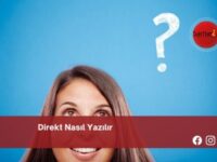 Direkt Nasıl Yazılır | Direkt Nasıl Yazılır TDK