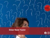 Dolar Nasıl Yazılır | Dolar Nasıl Yazılır TDK