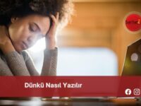 Dünkü Nasıl Yazılır | Dünkü Nasıl Yazılır TDK