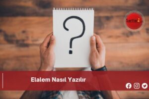 Elalem Nasıl Yazılır | Elalem Nasıl Yazılır TDK