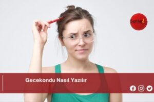 Gecekondu Nasıl Yazılır | Gecekondu Nasıl Yazılır TDK