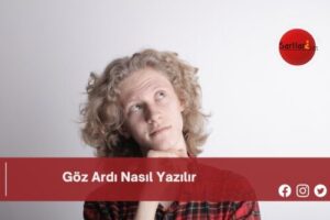 Göz Ardı Nasıl Yazılır | Göz Ardı Nasıl Yazılır TDK