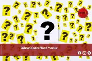 Gözünaydın Nasıl Yazılır | Gözünaydın Nasıl Yazılır TDK