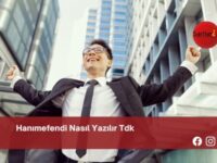 Hanımefendi Nasıl Yazılır Tdk | Hanımefendi Nasıl Yazılır